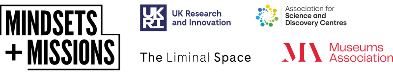 Mindset+Missions LOGOS: UK Research and Innovation, Association for Science and Discovery Centres, The Liminal Space and Museums Association